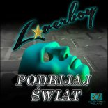 Loverboy - Podbijaj Świat (Extended Edit)