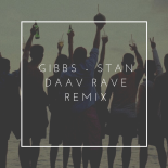 Gibbs - Stan (Daav Rave Remix)