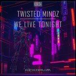Twisted Mindz - We Live Tonight