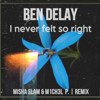 Ben Delay - I Never Felt So Right (Misha Slam & M1CH3L P Remix)
