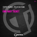 Dario Nunez, Felix Da Funk - One Way Ticket (Extended Mix)