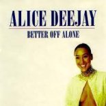 Alice Deejay - Better Off Alone (M1CH3L P. Bootleg Remix)