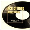 Ace of Base-Happy Nation (Michael Kruzh Remix).