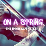 The Three Musketeers - On A String (Extended Mix)