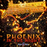 Hardcharger Vs. Aurora & Toxic - Phoenix In The Night (Extended Mix)