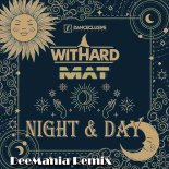 Withard & MaT - Night & Day (DeeMania Remix Extended)