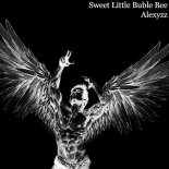 ALEXYZZ - Sweet Little Buble Bee