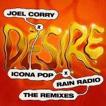 Joel Corry & Icona Pop Feat. Rain Radio - Desire (PAJANE Remix)