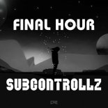 SubControllZ - Final Hour (Extended Mix)