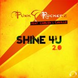 Punkrockerz Feat. Carmen Camille - Shine 4U 2.0 (Original Dance Mix Edit)