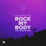 R3hab feat. INNA & SASH! - Rock My Body (W&W & R3hab VIP Remix)