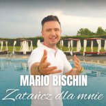 Mario Bischin x Endrju - Zatańcz Dla Mnie