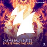 Dash Berlin, Syzz - This Is Who We Are (Viduta Extended Remix)