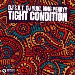 DJ S.K.T, DJ Yuki, King Perryy - Tight Condition (Extended Version)