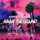 Slasherz & Entize - Above The Ground (Extended Mix)
