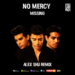 No Mercy - Missing (Alex Shu Remix) (Radio Edit)