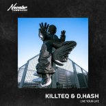 KILLTEQ, D.HASH - Live Your Life