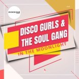 Disco Gurls, The Soul Gang - In The Moonlight (Extended Mix)