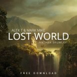Alex T & Mark Mike ft. Nathan Brumley - Lost World (Original Mix)