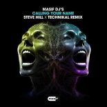 Masif Dj's - Calling Your Name (Steve Hill & Technikal Remix)