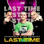 RainDropz! & The Uniquerz - Last Time (Raindropz! Mix)