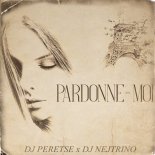 DJ Peretse, DJ Nejtrino - Pardonne-Moi (Slap House Edit)