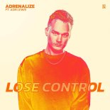 Adrenalize & ADN Lewis - Lose Control (Original Mix)