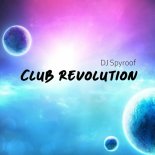 DJ Spyroof - Club Revolution