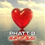 Phatt-B  - Heart Of Glass (Extended Mix)