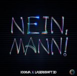 KXXMA & Laserkraft 3D - Nein Mann