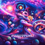 Psyko Punkz - Big Bang (Extended Mix)