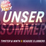 Timster & Ninth & Seaside Clubbers - Unser Sommer (Hard Dance Remix Extended)