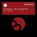 DJ Wady, Bruce Banner - Mule (Original Mix)