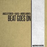 Angelo Ferreri & Karl8 & Andrea Monta - Beat Goes On (Original Mix)