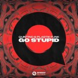 Quintino & Plastik Funk - Go Stupid (Extended Mix)