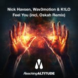 Nick Havsen, Wav3motion, K1LO - Feel You (Oskah Remix)