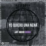 Daveartt - Yo Quiero Una Nena (Jay Ancor Remix)