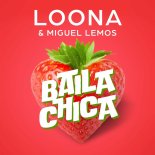 Loona & Miguel Lemos - Baila Chica