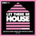 Michelle Weeks, Din Jay, Jame Starck - Believe (Extended Mix)