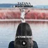 Tatana feat.88Birds - Black Mirror (CJ Stone Extended Remix)