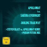 Apollomay Feat. Sakura Evernight - Boiling Trailway (Poison Future Remix)