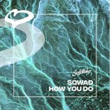 SQWAD - How You Do (Extended Mix)