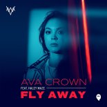 AVA CROWN Feat. Haley Maze - Fly Away