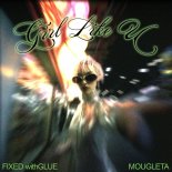 Fixed Withglue feat. Mougleta - Girl Like U