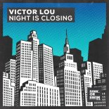 Victor Lou - Night Is Closing (Extended Mix)