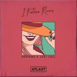 Deepend & Last Call - I Follow Rivers