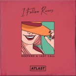 Deepend feat. Last Call - I Follow Rivers