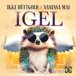 Ikke Huftgold & Vanessa Mai - Igel