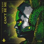 Nick Raff - Can't Be Me