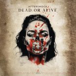 Aftershock - Dead Or Alive